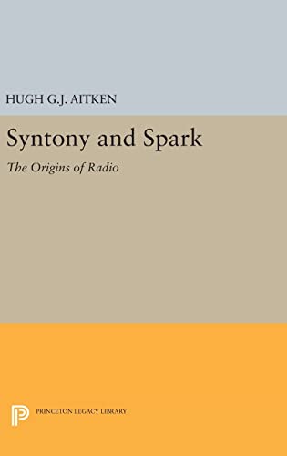 9780691639499: Syntony and Spark: The Origins of Radio: 433 (Princeton Legacy Library, 433)