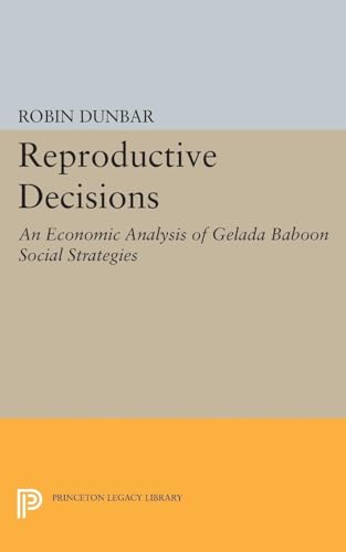 9780691639949: Reproductive Decisions: An Economic Analysis of Gelada Baboon Social Strategies: 4 (Monographs in Behavior and Ecology, 45)