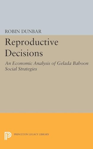 9780691639949: Reproductive Decisions – An Economic Analysis of Gelada Baboon Social Strategies: 4 (Princeton Legacy Library, 1078)