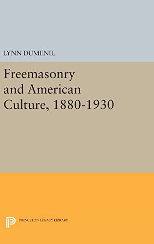 9780691640198: Freemasonry and American Culture, 1880-1930 (Princeton Legacy Library, 1073)
