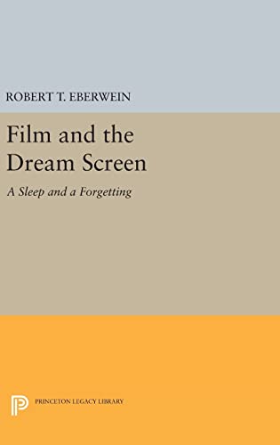 9780691640235: Film and the Dream Screen: A Sleep and a Forgetting (Princeton Legacy Library, 1124)