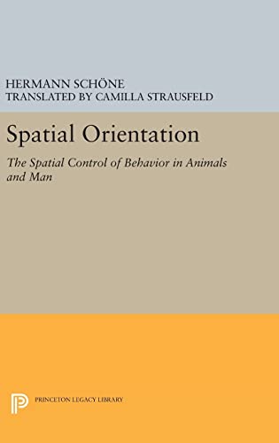9780691640341: Spatial Orientation: The Spatial Control of Behavior in Animals and Man (Princeton Legacy Library, 588)