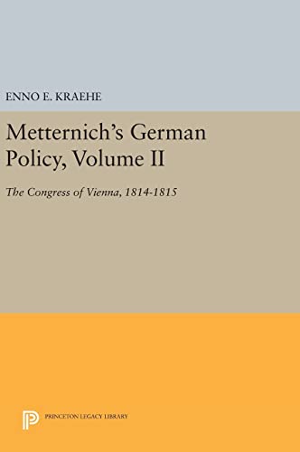 9780691640846: Metternich's German Policy, Volume II: The Congress of Vienna, 1814-1815 (Princeton Legacy Library, 728)