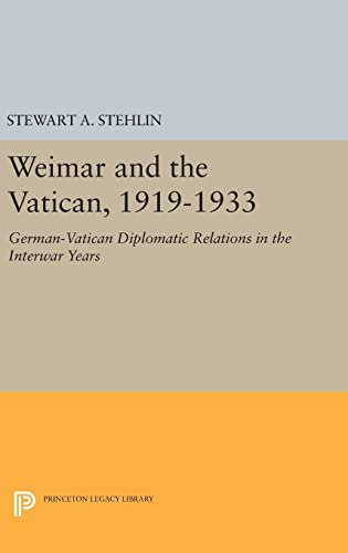 9780691641614: Weimar and the Vatican, 1919-1933: German-Vatican Diplomatic Relations in the Interwar Years: 608 (Princeton Legacy Library, 608)