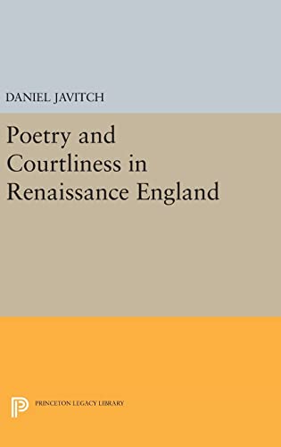 9780691641706: Poetry and Courtliness in Renaissance England