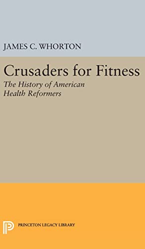 9780691641898: Crusaders for Fitness: The History of American Health Reformers