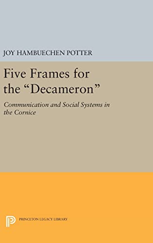 Stock image for Five Frames for the Decameron: Communication and Social Systems in the CORNICE (Princeton Legacy Library, 556) for sale by Lucky's Textbooks