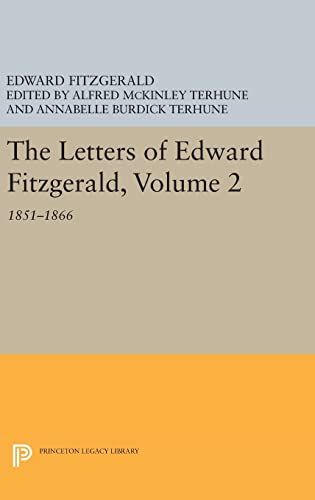 9780691643472: The Letters of Edward Fitzgerald, Volume 2: 1851-1866 (Princeton Legacy Library, 240)