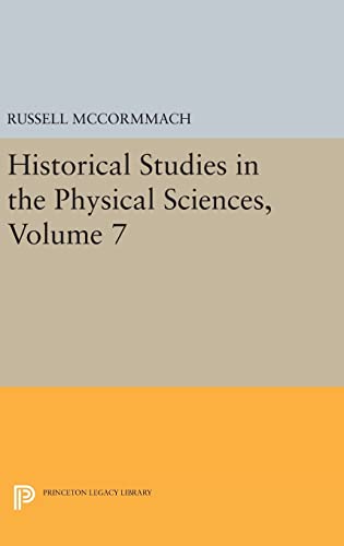 Imagen de archivo de Historical Studies in the Physical Sciences, Volume 7 a la venta por Kennys Bookshop and Art Galleries Ltd.