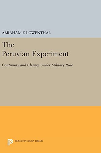 9780691644622: The Peruvian Experiment: Continuity and Change Under Military Rule (Princeton Legacy Library, 1513)