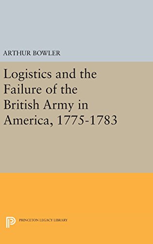 9780691644967: Logistics And The Failure Of The British Army In America, 1775-1783