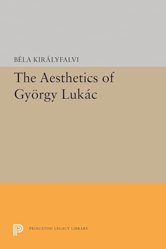 9780691645070: The Aesthetics of Gyorgy Lukacs (Princeton Essays in Literature)