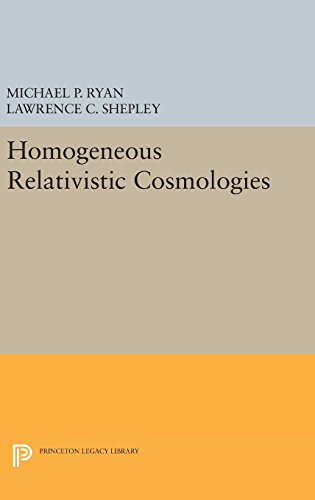 9780691645209: Homogeneous Relativistic Cosmologies: 7 (Princeton Legacy Library, 1814)