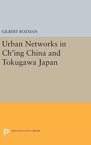 9780691645797: Urban Networks in Ch'ing China and Tokugawa Japan (Studies in the Modernization of Japan)