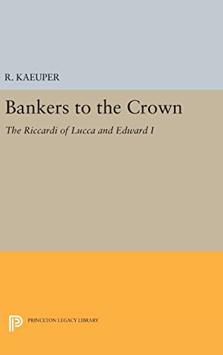 Stock image for Bankers to the Crown: The Riccardi of Lucca and Edward I for sale by Kennys Bookshop and Art Galleries Ltd.