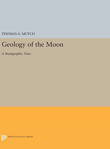 9780691646275: Geology of the Moon: A Stratigraphic View: 1382 (Princeton Legacy Library, 1382)