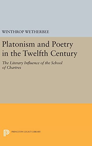 Stock image for Platonism and Poetry in the Twelfth Century: The Literary Influence of the School of Chartres for sale by ThriftBooks-Dallas