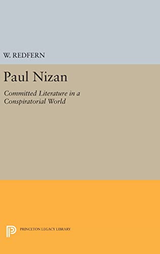 9780691646831: Paul Nizan – Committed Literature in a Conspiratorial World: 1639 (Princeton Legacy Library, 1639)