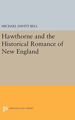 9780691647210: Hawthorne And The Historical Romance Of New England
