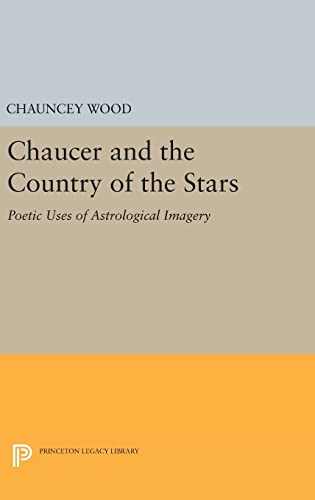 Beispielbild fr Chaucer and the Country of the Stars: Poetic Uses of Astrological Imagery (Princeton Legacy Library, 1349) zum Verkauf von Lucky's Textbooks