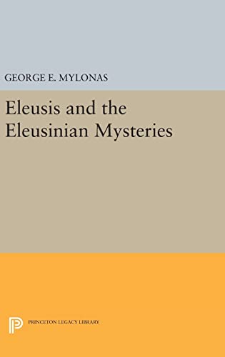 9780691648873: Eleusis and the Eleusinian Mysteries (Princeton Legacy Library, 2182)