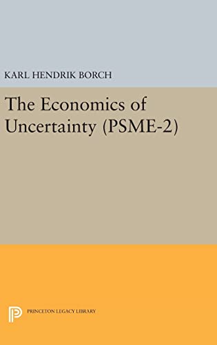 9780691649313: The Economics of Uncertainty. (PSME-2), Volume 2 (Princeton Studies in Mathematical Economics)