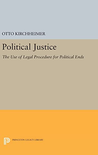 9780691649436: Political Justice: The Use of Legal Procedure for Political Ends: 2303 (Princeton Legacy Library, 2303)