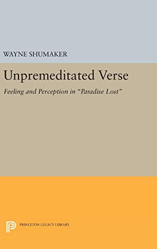 9780691649696: Unpremeditated Verse – Feeling and Perception in Paradise Lost: 1942 (Princeton Legacy Library, 1942)