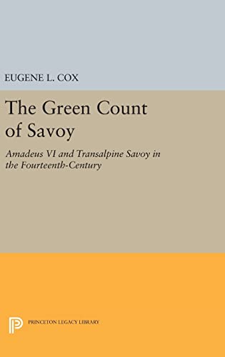 9780691649788: The Green Count of Savoy: Amedeus VI and Transalpine Savoy in the Fourteenth-century
