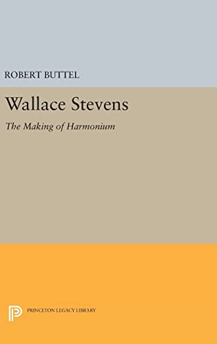 9780691650050: Wallace Stevens: The Making of Harmonium: 2409 (Princeton Legacy Library, 2409)