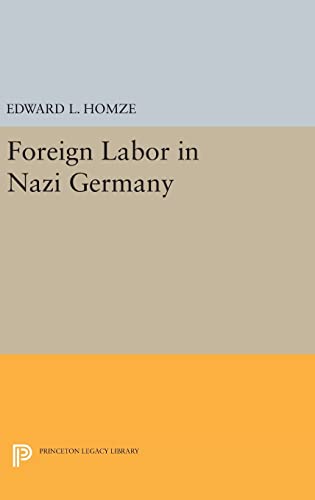 9780691650142: Foreign Labor in Nazi Germany: 2070 (Princeton Legacy Library, 2070)