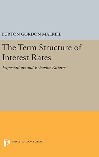 Stock image for Term Structure of Interest Rates: Expectations and Behavior Patterns (Princeton Legacy Library) for sale by Labyrinth Books