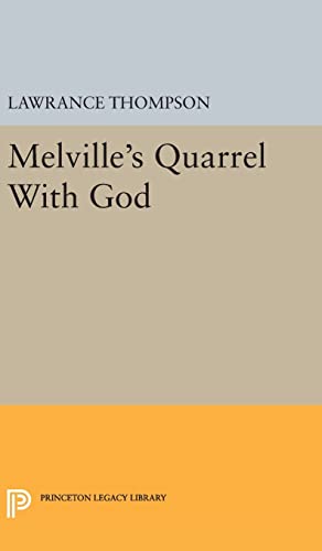 9780691650357: Melville's Quarrel With God: 2262 (Princeton Legacy Library, 2262)