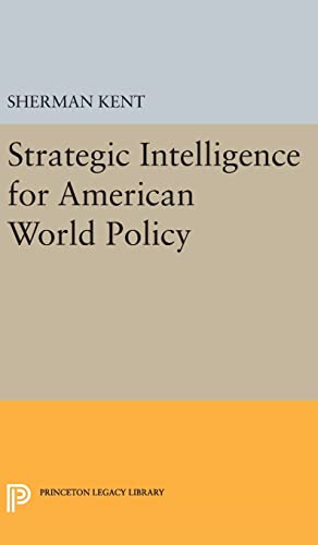 9780691650654: Strategic Intelligence for American World Policy: 2377 (Princeton Legacy Library)