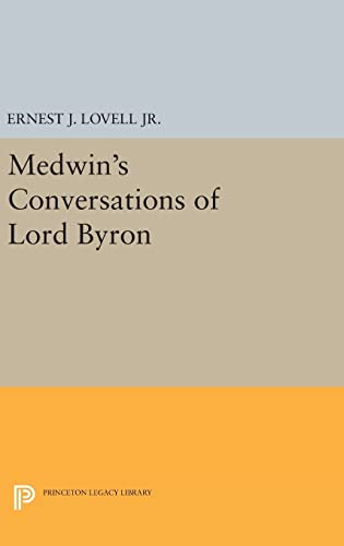 Stock image for Medwin's Conversations of Lord Byron (Princeton Legacy Library, 2264) for sale by Lucky's Textbooks