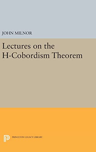 9780691651132: Lectures on the H-cobordism Theorem