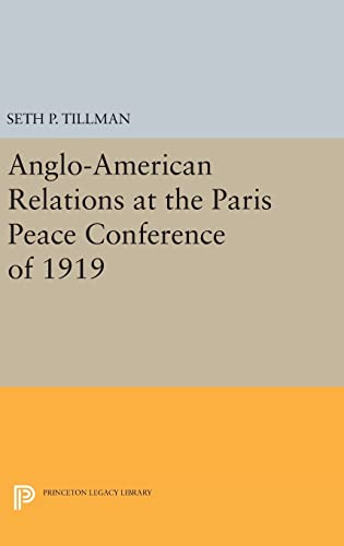 9780691652115: Anglo-american Relations at the Paris Peace Conference of 1919