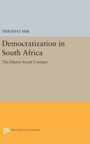 9780691654003: Democratization In South Africa: The Elusive Social Contract: 5202 (Princeton Legacy Library, 5202)