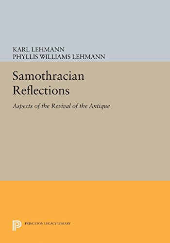 Beispielbild fr Samothracian Reflections: Aspects of the Revival of the Antique (Bollingen Series (General)) zum Verkauf von Labyrinth Books