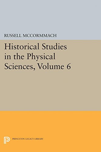Beispielbild fr Historical Studies in the Physical Sciences, Volume 6 zum Verkauf von Kennys Bookstore
