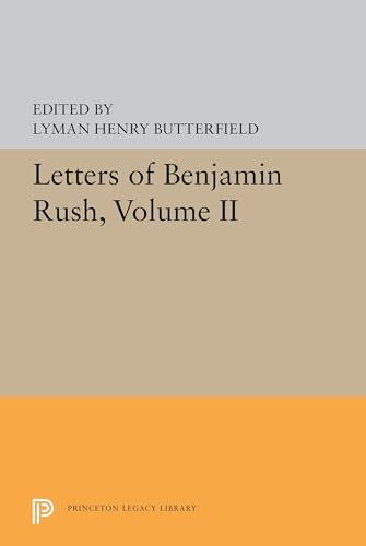 Stock image for Letters of Benjamin Rush: Volume II: 1793-1813 (Princeton Legacy Library) for sale by Labyrinth Books