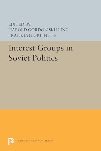 Beispielbild fr Interest Groups in Soviet Politics (Princeton Legacy Library (5508)) zum Verkauf von Labyrinth Books