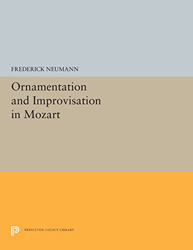 Stock image for Ornamentation and Improvisation in Mozart: 5293 (Princeton Legacy Library, 5293) for sale by Kennys Bookstore