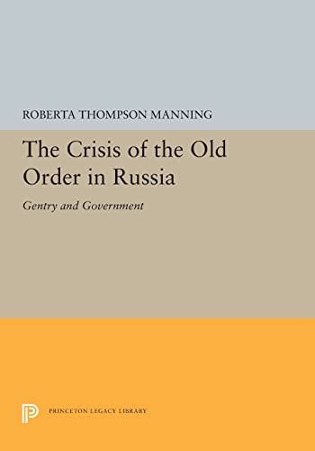 9780691655642: The Crisis of the Old Order in Russia: Gentry and Government (Princeton Legacy Library, 5322)