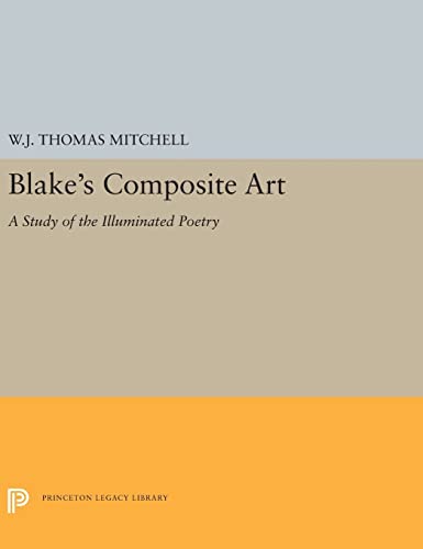 9780691656137: Blake's Composite Art: A Study of the Illuminated Poetry