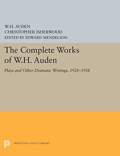 9780691656144: The Complete Works of W.H. Auden: Plays and Other Dramatic Writings, 1928-1938: 5439 (Princeton Legacy Library, 5439)