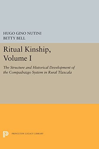 9780691656243: Ritual Kinship: The Structure and Historical Development of the Compadrazgo System in Rural Tlaxcala (1)