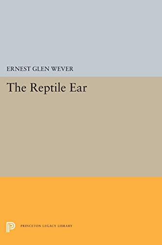 9780691656250: The Reptile Ear: Its Structure and Function