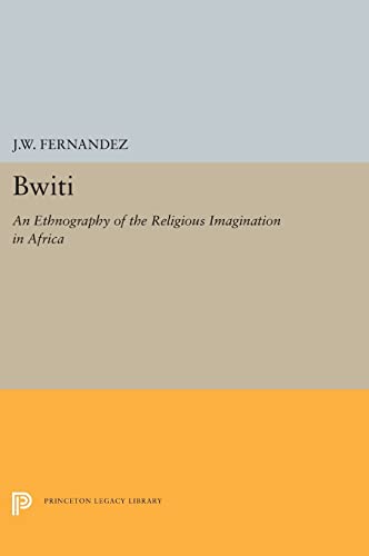 9780691656656: Bwiti: An Ethnography of the Religious Imagination in Africa