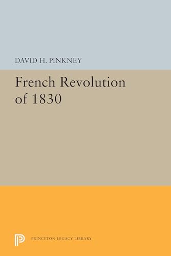 Beispielbild fr French Revolution of 1830 (Princeton Legacy Library, 5514) zum Verkauf von Ed's Editions LLC, ABAA